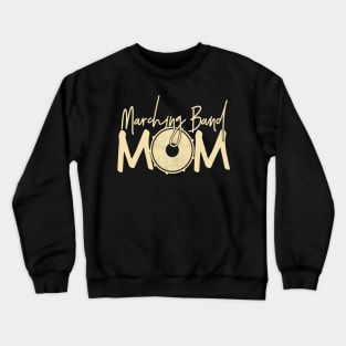 Marching Band - Funny Band Mom Gift Crewneck Sweatshirt